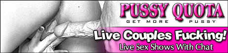 Live hardcore action at Pussy Quota + pics + videos + chat.....
